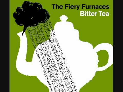 The Fiery Furnaces - Waiting to Know You - Bitter Tea