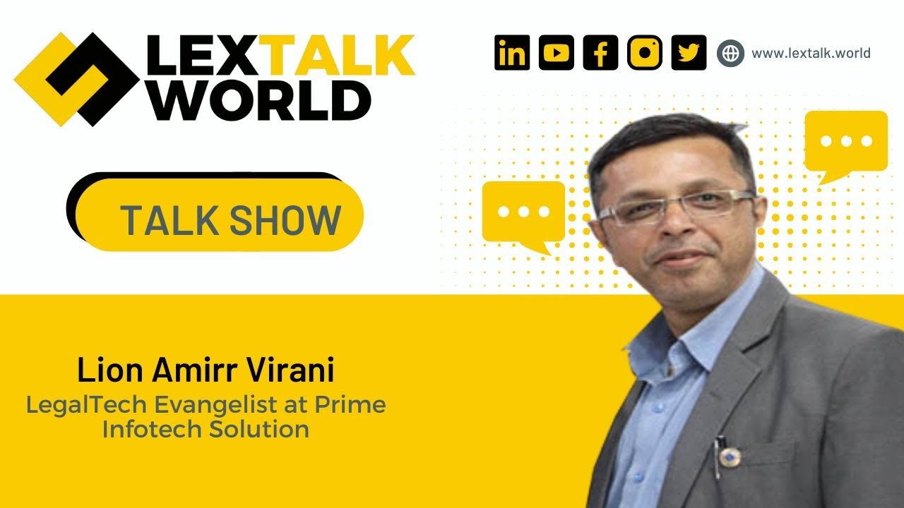 LexTalk World Talk Show with Lion Amirr Virani, LegalTech Evangelist at Prime Infotech Solution.