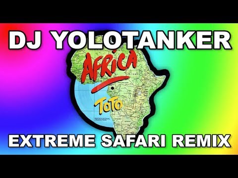 Toto - Africa (DJ YOLOTANKER EXTREME SAFARI REMIX) [OFFICIAL VIDEO]
