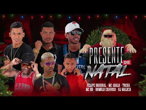 FELIPE ORIGINAL, MC ABALO, ROMULO CHAVOSO, MC TOCHA E MC RD - PRESENTE DE NATAL - MÚSICA NOVA