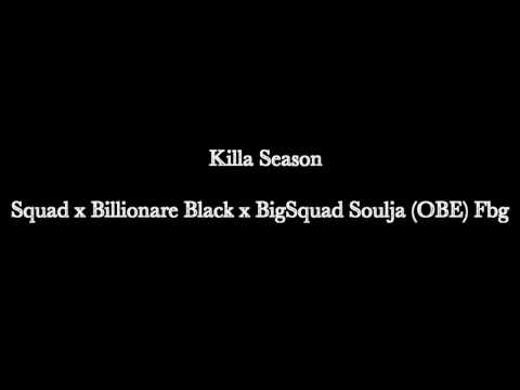 Squad x Billionare Black x Big Squad Soulja - Kill Season
