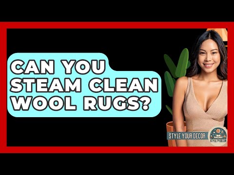 Can You Steam Clean Wool Rugs? - Style Your Decor