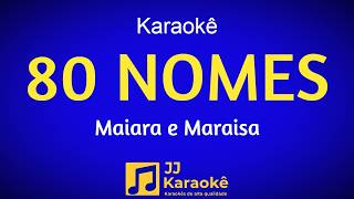80 nomes - Karaokê - Maiara e Maraisa - Arranjo exclusivo
