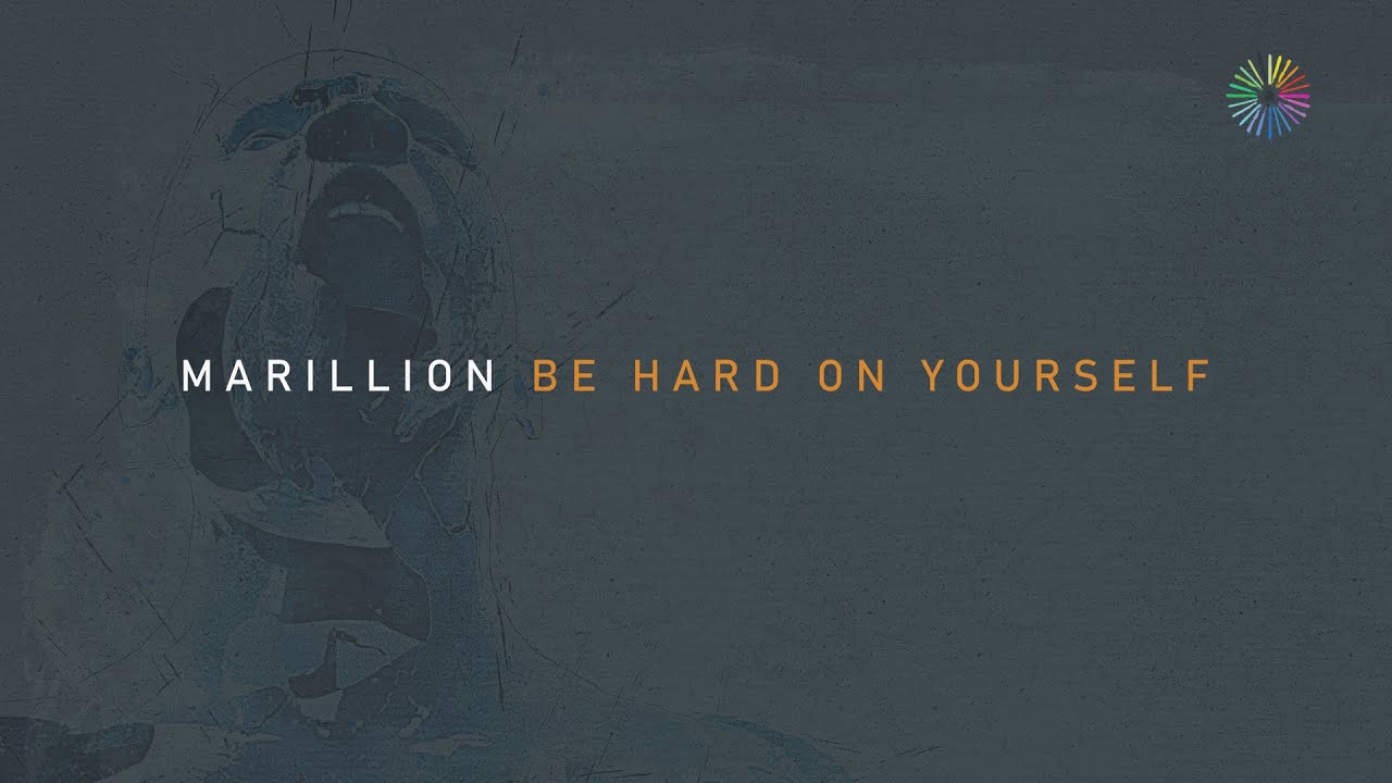 Marillion 'Be Hard On Yourself' (Official Audio) - An Hour Before It's Dark - YouTube