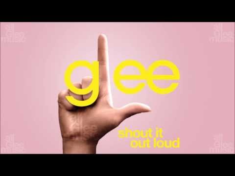 Video thumbnail for Shout It Out Loud (Glee Cast Version)