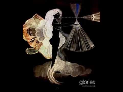 Glories - mother reverb - at this depths