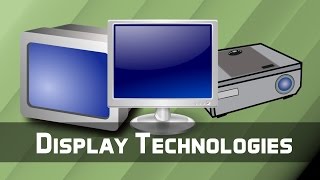 Five Display Technologies!