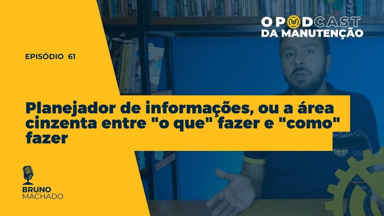 MNT 61 - Planejador de informações, ou a área cinzenta entre "o que" fazer e "como" fazer