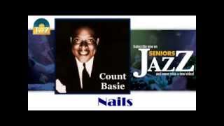 Count Basie - Nails (HD) Officiel Seniors Jazz