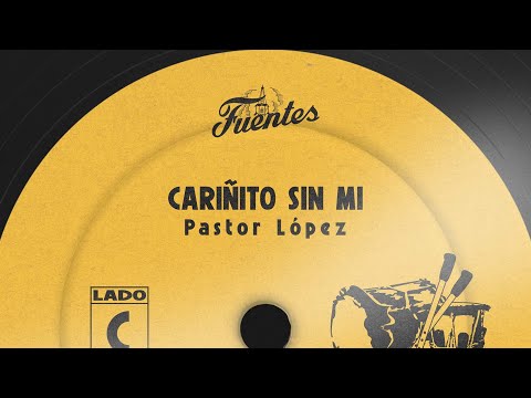Pastor López - Cariñito sin Mi  (Letra) | Cumbia