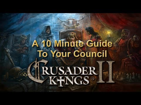 Crusader Kings 2: A 10 Minute Guide To Your Council