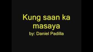 Kung Saan Ka Masaya- Daniel Padilla
