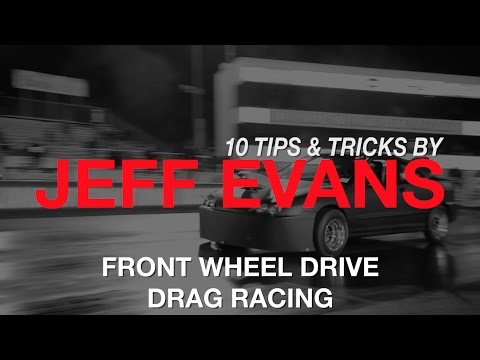 10 Tips & Tricks for Front Wheel Drive Drag Racing