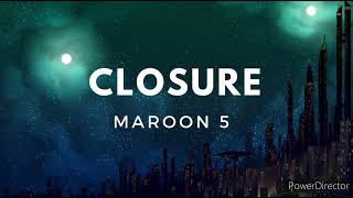Maroon 5 | Closure | Full HD (Lyrics) Music Video