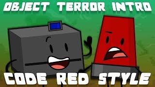 Object Terror Intro | Code Red Style