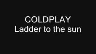 Coldplay - Ladder to the sun (good quality)