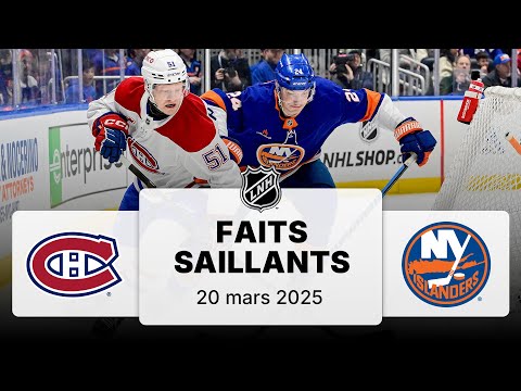 Canadiens vs Islanders 20/3/25 | Faits saillants