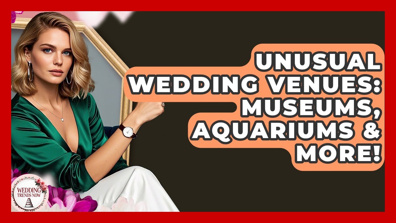 Unusual Wedding Venues: Museums, Aquariums & More! - Wedding Trends Now
