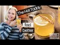 Hot Toddy Recipe - Feel Better NOW!