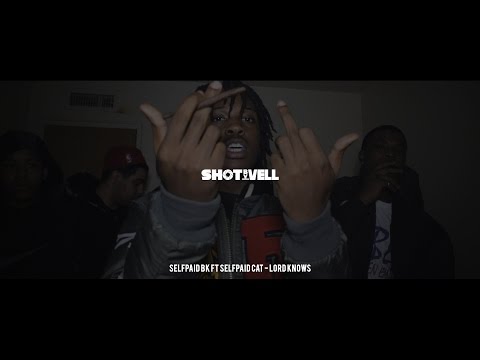 SelfPaid BK ft SelfPaid Cat - Lord Knows [Directed By Shotbyvell]