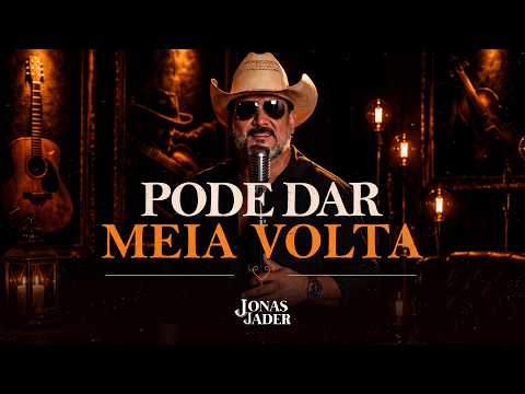 JONAS JADER - PODE DAR MEIA VOLTA