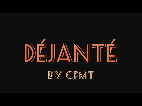 Déjanté - CFMT