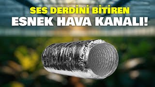 Susturucu Esnek Hava Kanalı | Gürültüyü %50’ye Kadar Azaltan Çözüm – Growsanat