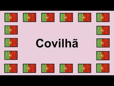 Pronounce COVILHÃ in Portuguese 🇵🇹