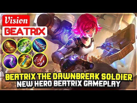 Beatrix The Dawnbreak Soldier, New Hero Beatrix Gameplay [ Vision Beatrix ] Mobile Legends.