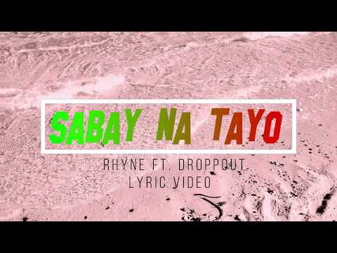 Sabay na tayo (Lyrics) Rhyne ft. Droppout