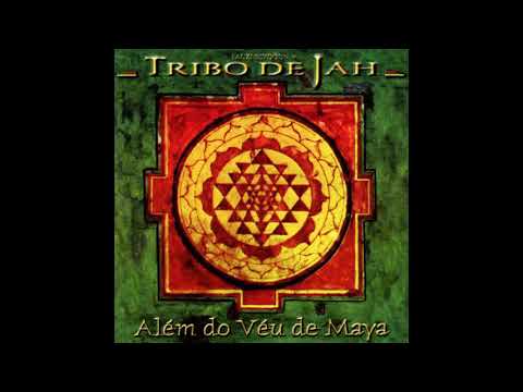Tribo de  Jah - Além do  Véu de Maya -  Completo