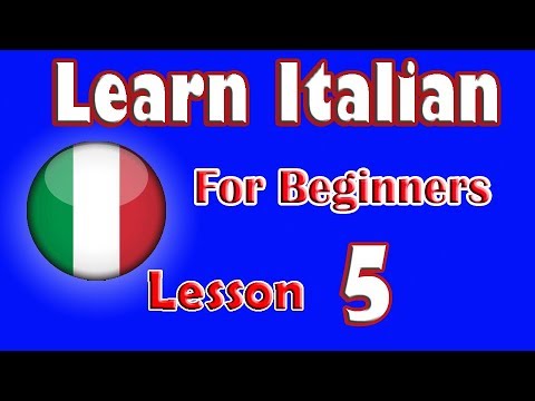 Learn Italian For Beginners Lesson: 5