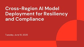 Cross-Region AI Model Deployment for Resiliency and Compliance