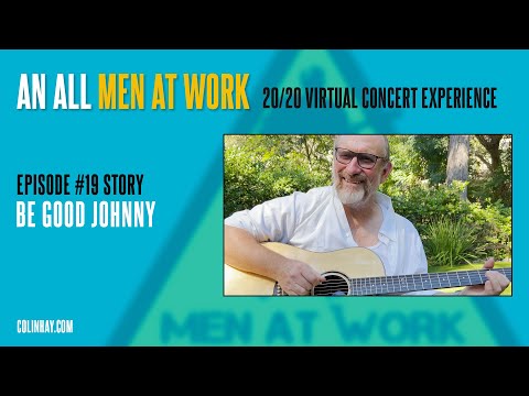 "Be Good Johnny" Colin Hay's Men At Work Tuesdays Talk