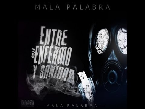 ENTRE ENFERMO Y SANIDAD - MALA PALABRA [DISCO COMPLETO]