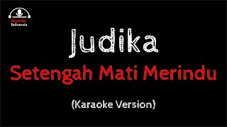 Judika Setengah Mati Merindu Musik By Karaoke Indonesia...