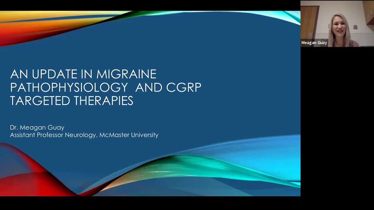 An Update in Migraine Pathophysiology and CGRP Targeted Therapies - Grand Rounds SJHH