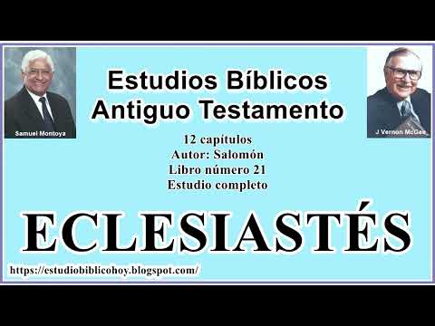 21. ECLESIASTÉS │ 📖 Estudio completo │ A Través de la Biblia │ J Vernon McGee - Samuel Montoya