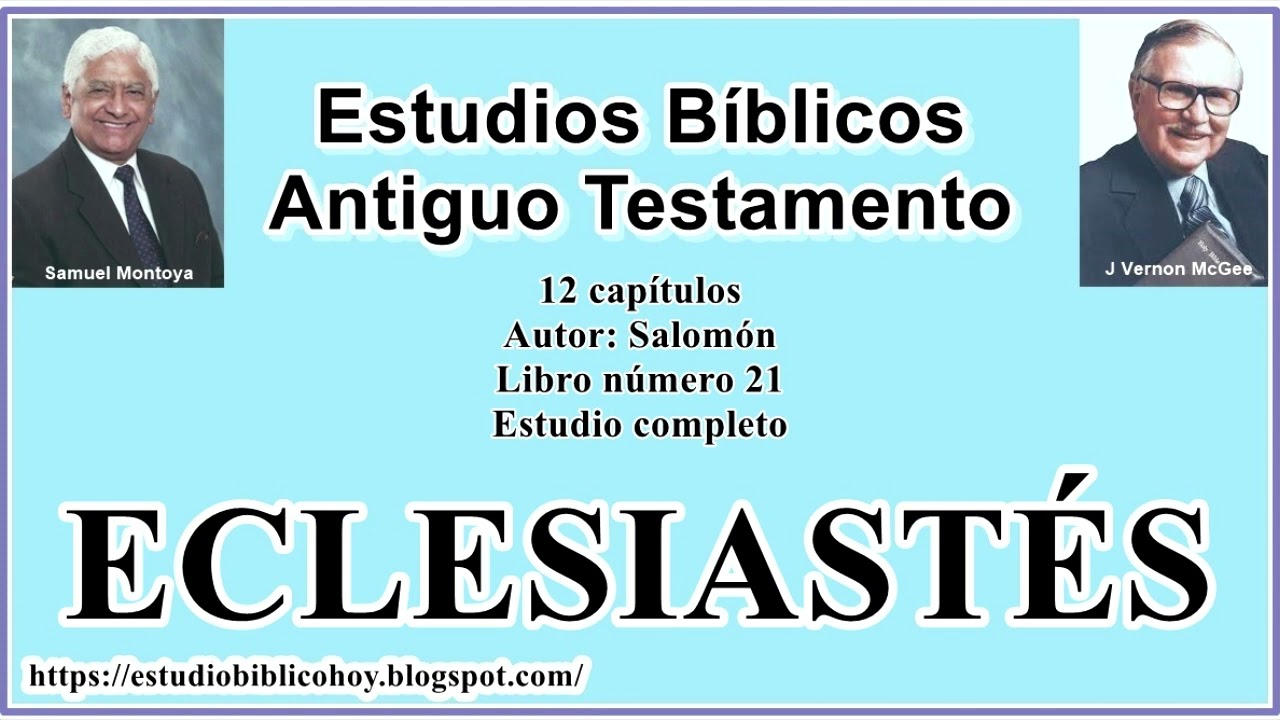 21. ECLESIASTÉS │ 📖 Estudio completo │ A Través de la Biblia │ J Vernon McGee - Samuel Montoya