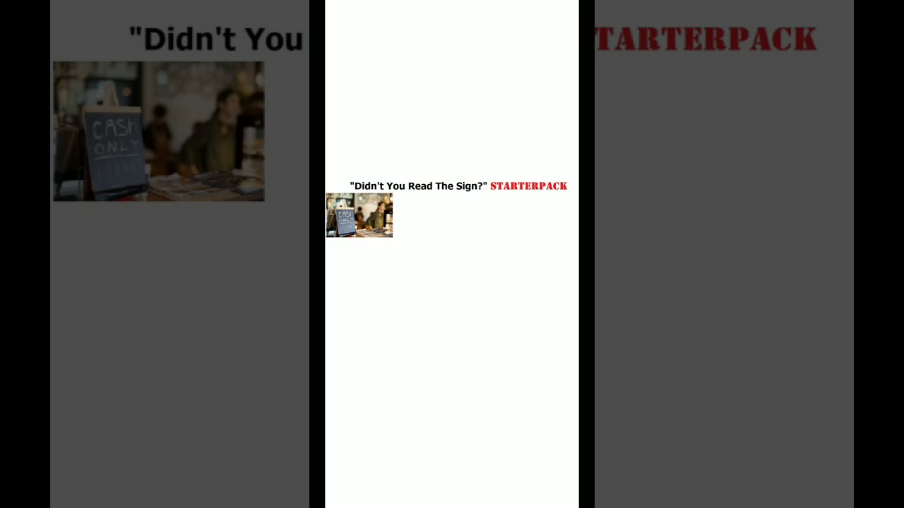 “Didn't you read the sign