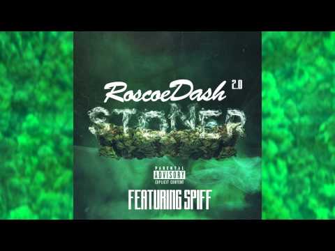 Roscoe Dash 2 0 featuring Spiff   Stoner