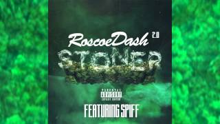 Roscoe Dash 2 0 featuring Spiff   Stoner