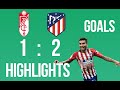 Granada - Atletico Madrid 1 : 2 Highlights and goals 13.02.2021