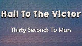Thirty Seconds to Mars - Hail to the Victor (Lyrics) | Is everybody out here crazy?