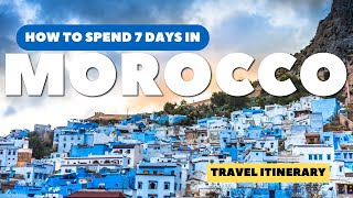 Is 7 Days in Morocco ENOUGH for a First-Timer? (No Fluff!)