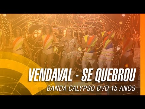 Banda Calypso - Vendaval / Se quebrou (DVD 15 Anos Ao Vivo em Belém - Oficial)