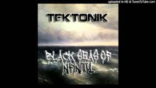 Tektonik - Black Seas Of Infinity