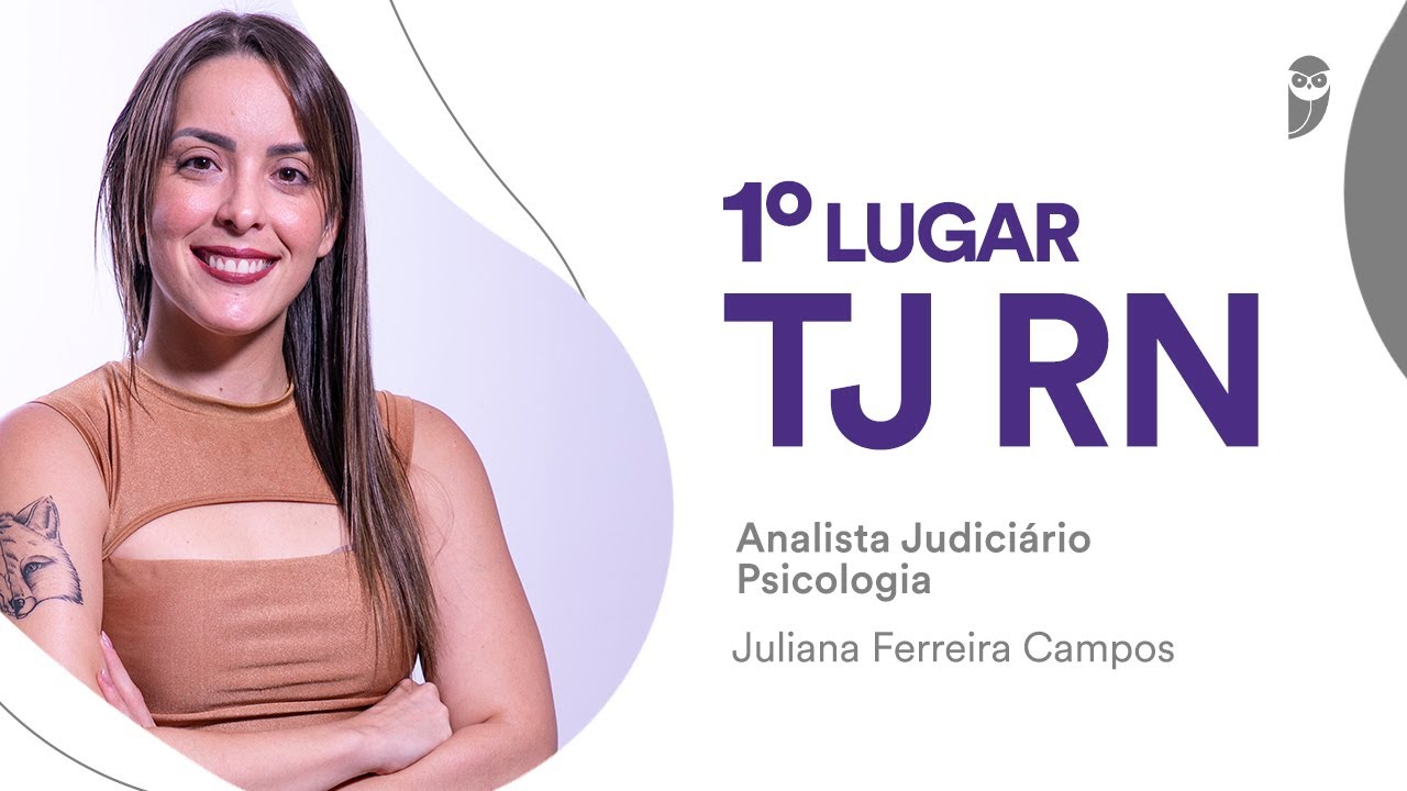 Entrevista com Juliana Campos, aprovada em 1º lugar no TJ RN para Analista Judiciário: Psicologia