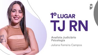 Entrevista com Juliana Campos, aprovada em 1º lugar no TJ RN para Analista Judiciário: Psicologia