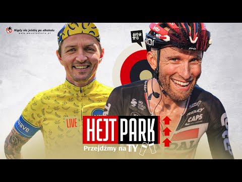 HEJT PARK - PRZEJDŹMY NA TY 267 - TOMASZ MARCZYŃSKI: ANEGDOTY I KULISY O KOLARSTWIE